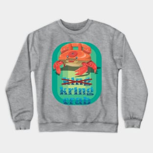 King crab or kring crab Crewneck Sweatshirt